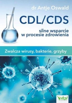 CDL/CDS silne wsparcie w procesie zdrowienia Zwalcza wirusy, bakterie i grzyby Oswald Antje