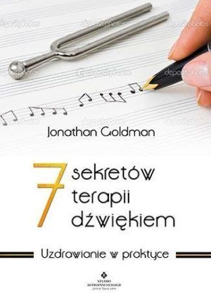 7 sekretów terapii dźwiękiem Jonathan Goldman