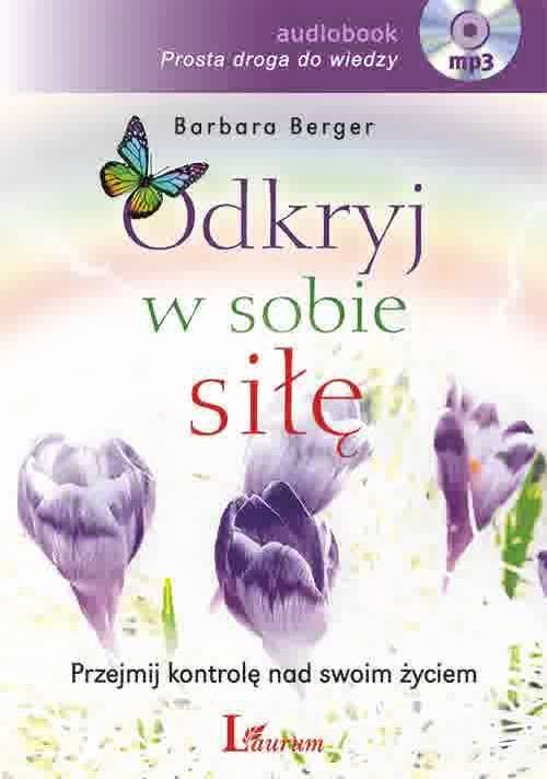 Odkryj w sobie siłę Barbara Berger