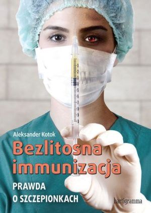 Bezlitosna immunizacja Aleksander Kotok