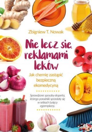 Nie lecz się reklamami leków Zbigniew Nowak