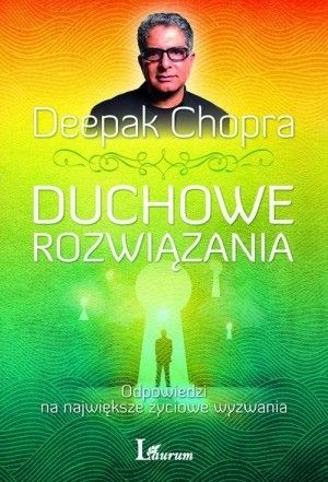 Duchowe rozwiązania Deepak Chopra