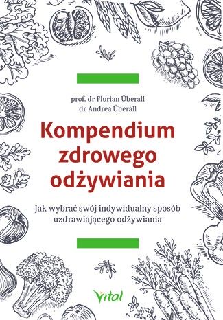 Kompendium zdrowego żywienia dr Andrea Überall Prof. dr Florian Überall