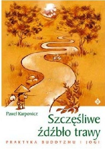 Szczęśliwe źdźbło trawy Paweł Karpowicz