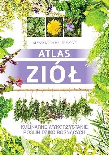 Atlas ziół Aleksandra Halarewicz