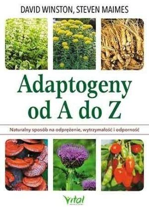 Adaptogeny od A do Z David Winston, Steven Maimes