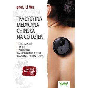 Tradycyjna medycyna chińska na co dzień prof. Li Wu