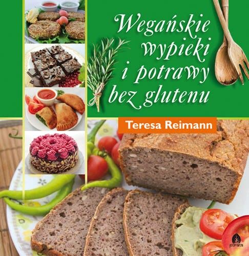 Wegańskie wypieki i potrawy bez glutenu Teresa Reimann